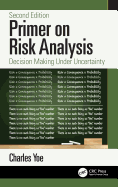 Primer on Risk Analysis: Decision Making Under Uncertainty