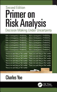 Primer on Risk Analysis: Decision Making Under Uncertainty