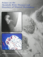 Primer on the Metabolic Bone Diseases and Disorders of Mineral Metabolism