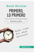 Primero, lo primero de Stephen R. Covey (Anlisis de la obra): Hacia una gestin optimizada del tiempo