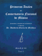 Primeros Anales del Conservatorio Nacional de Musica: Formulados y Redactados Por Su Director Dr. Adalberto Garcia de Mendoza