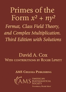 Primes of the Form $x^2 + ny^2$: Fermat, Class Field Theory, and Complex Multiplication. Third Edition with Solutions