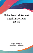 Primitive And Ancient Legal Institutions (1915)