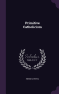 Primitive Catholicism