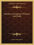 Primitive Conceptions of Disease and Death