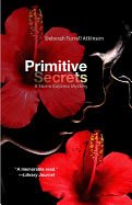 Primitive Secrets: A Storm Kayama Mystery