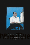 Primitive: The Art and Life of Horace H. Pippin