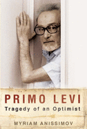 Primo Levi: Tragedy of an Optimist