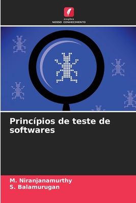 Princ?pios de teste de softwares - Niranjanamurthy, M, and Balamurugan, S