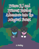 Prince BJ and Princess Patch's Adventure into the Magical Forest