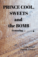 Prince Cool, Sweets and the Bomb: Featuring the Amazing Frank