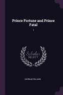 Prince Fortune and Prince Fatal: 1