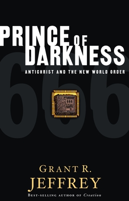Prince of Darkness: Antichrist and the New World Order - Jeffrey, Grant R