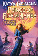 Prince of Fire and Ashes: Book 3 of the Tielmaran Chronicles - Reimann, Katya