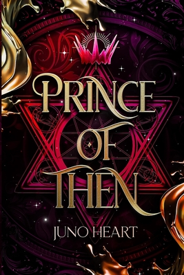 Prince of Then: A Fae Romance - Heart, Juno