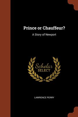 Prince or Chauffeur?: A Story of Newport - Perry, Lawrence