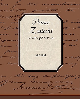 Prince Zaleski - Shiel, M P