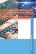 PRINCE2(R) Foundation 150 Prfungsfragen mit Antworten: Praxisnah. Kompakt. Prfungsorientiert.