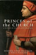 Princes of the Church: A History of the English Cardinals - Bellenger, Dominic Aidan, and Fletcher, Stella, and Murphy-O'Connor, Cormac, Cardinal (Foreword by)