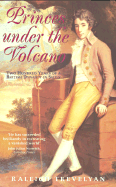 Princes Under the Volcano: Two Hundred Years of a British Dynasty in Sicily - Trevelyan, Raleigh