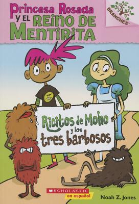 Princesa Rosada Y El Reino de Mentirita #1: Ricitos de Moho Y Los Tres Barbosos (Moldylocks and the Three Beards): Volume 1 - 