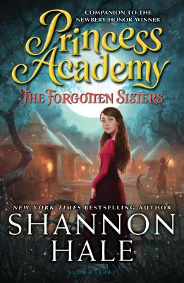Princess Academy: The Forgotten Sisters - Hale, Shannon