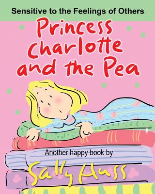Princess Charlotte and the Pea - Huss, Sally
