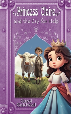 Princess Claire and the Cry for Help - Caldwell, Carol