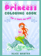 Princess Coloring Book: For 8 Years old Girls (Coloring Books for Kids)