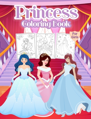 Princess Coloring Book For Girls: Wonderful Princess Activity Book for Kids And Girls. Perfect Princess Book for Toddlers and Little Girls who love to play and enjoy with princesses - Kkarla