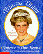 Princess Diana-Forever in Our Hearts: A Scrapbook of Memories