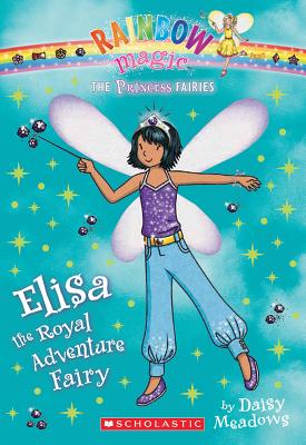 Princess Fairies #4: Elisa the Royal Adventure Fairy: A Rainbow Magic Book - Meadows, Daisy