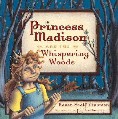 Princess Madison and the Whispering Woods - Linamen, Karen Scalf