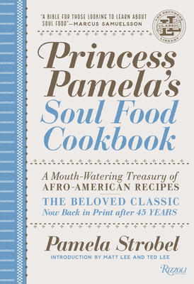 Princess Pamela's Soul Food Cookbook: A Mouth-Watering Treasury of Afro-American Recipes - Strobel, Pamela, and Lee, Matt (Introduction by), and Lee, Ted (Introduction by)