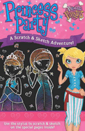 Princess Party a Scratch & Sketch Adventure!
