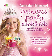 Princess Party Cookbook - Karmel, Annabel