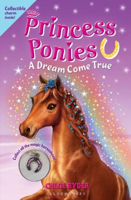 Princess Ponies: A Dream Come True - Ryder, Chloe