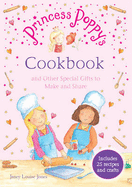 Princess Poppy's Cookbook: And other Special Gifts to Make and Share - Jones, Janey Louise