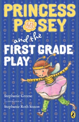 Princess Posey and the First Grade Play - Greene, Stephanie