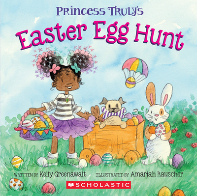 Princess Truly's Easter Egg Hunt - Greenawalt, Kelly
