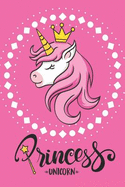 Princess Unicorn: 6 X 9 Lined Girls Journal/Notebook/ Quote Notebook/Journal for Girls/Tweens and Teens/Daily Diary for Writing/Inspirational Gifts for Girls