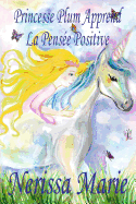 Princesse Plum Apprend La Pense Positive (histoire illustre pour les enfants, livre enfant, livre jeunesse, conte enfant, livre pour enfant, histoire pour enfant, bb, livre bb, livre enfant)