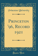 Princeton '96, Record 1921 (Classic Reprint)