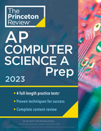 Princeton Review AP Computer Science a Prep, 2023: 4 Practice Tests + Complete Content Review + Strategies & Techniques