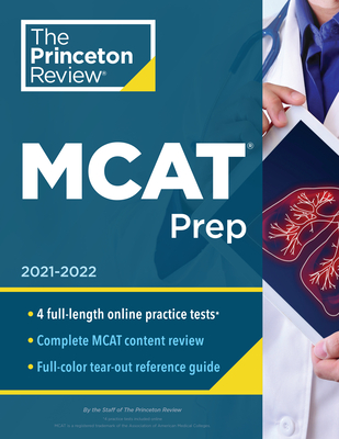 Princeton Review MCAT Prep, 2021-2022: 4 Practice Tests + Complete Content Coverage - The Princeton Review
