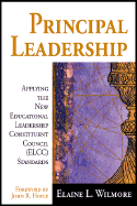 Principal Leadership: Applying the New Educational Leadership Constituent Council (ELCC) Standards