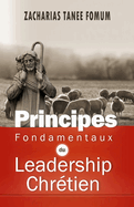 Principes Fondamentaux Du Leadership Chr?tien