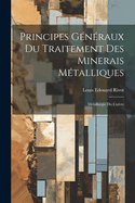 Principes Gnraux Du Traitement Des Minerais Mtalliques: Mtallurgie Du Cuivre