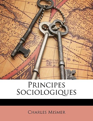 Principes Sociologiques - Mismer, Charles