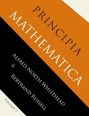 Principia Mathematica: Volume One - Whitehead, Alfred North, and Russell, Bertrand